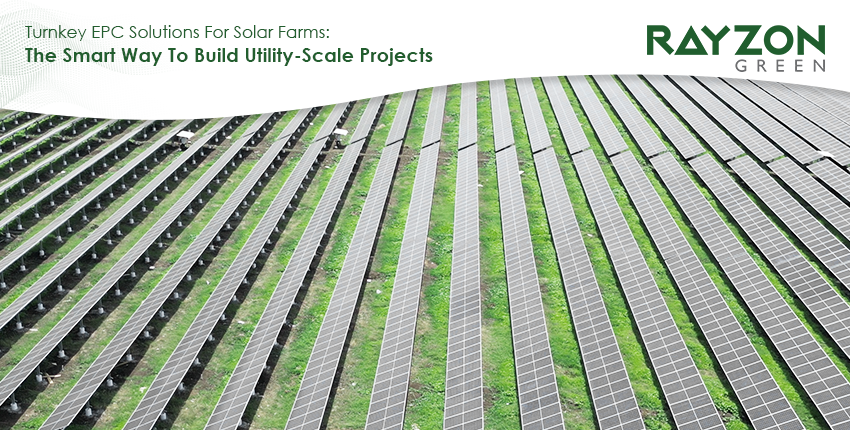 Turnkey EPC Solutions by Rayzon Green powering large-scale solar farms in India with sustainable utility-scale solar installations.
